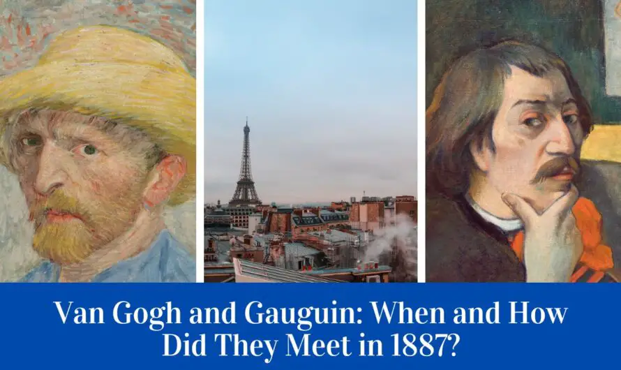 Van Gogh and Gauguin: When and How Did They Meet in 1887? 